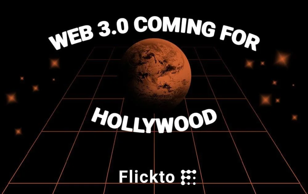 Flickto's Web 3.0 Project is Coming For Hollywood in Q1 2022