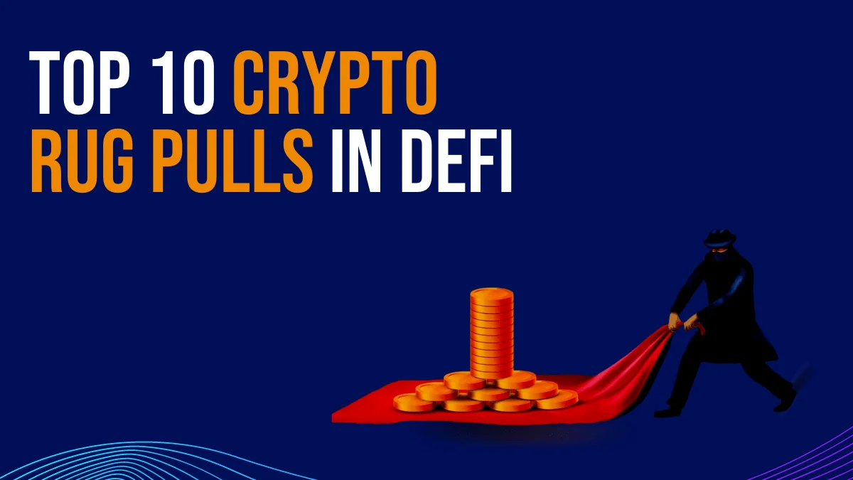 DeFi: Top 10 Crypto Rug Pulls