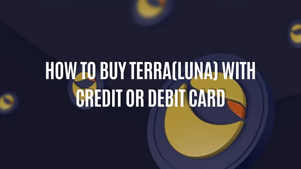 How to buy Terra(Luna) with credit or debit card