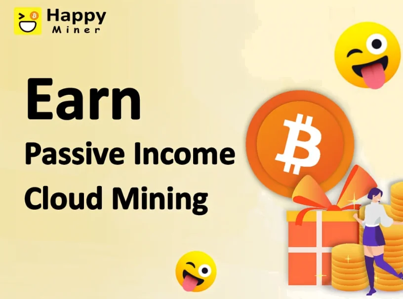 Earn Passive Income Cloud Mining With HappyMiner