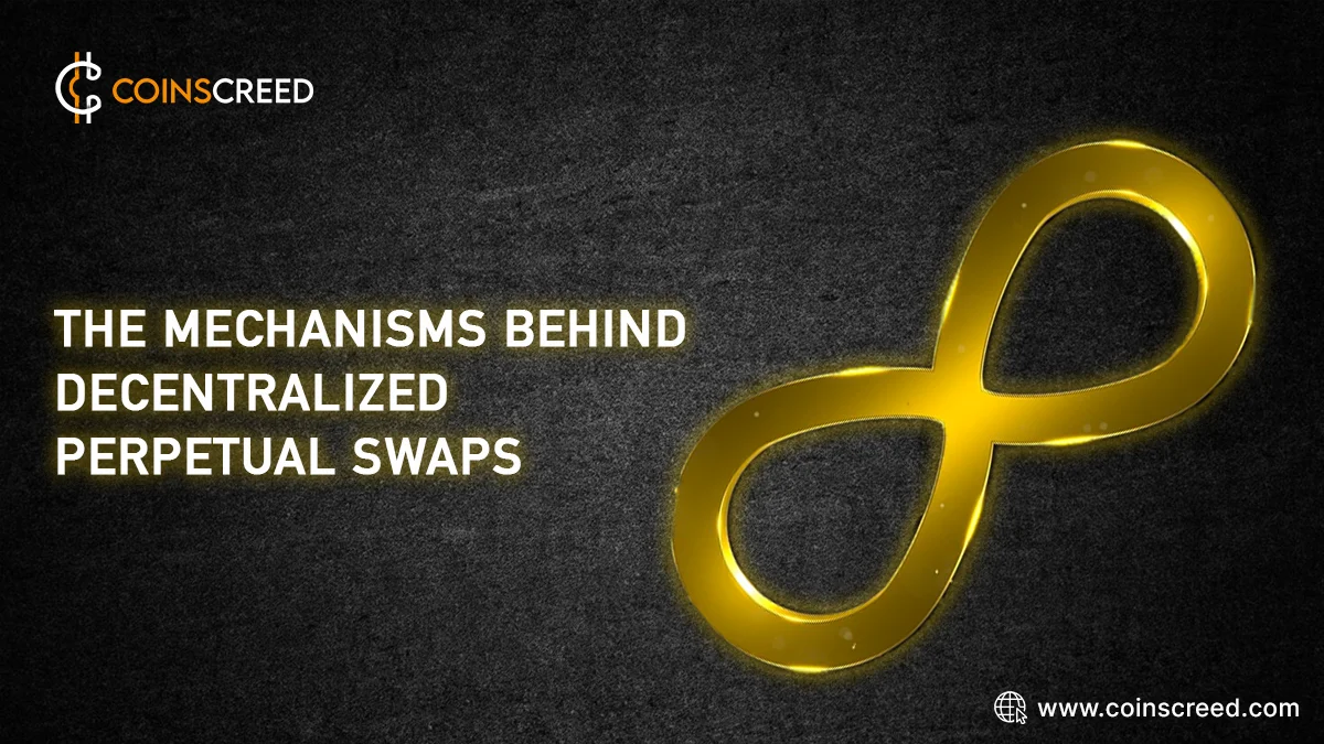 The Mechanisms Behind Decentralized Perpetual Swaps