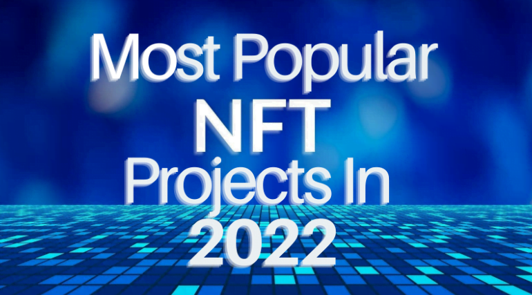 Most Popular NFT Projects in 2022