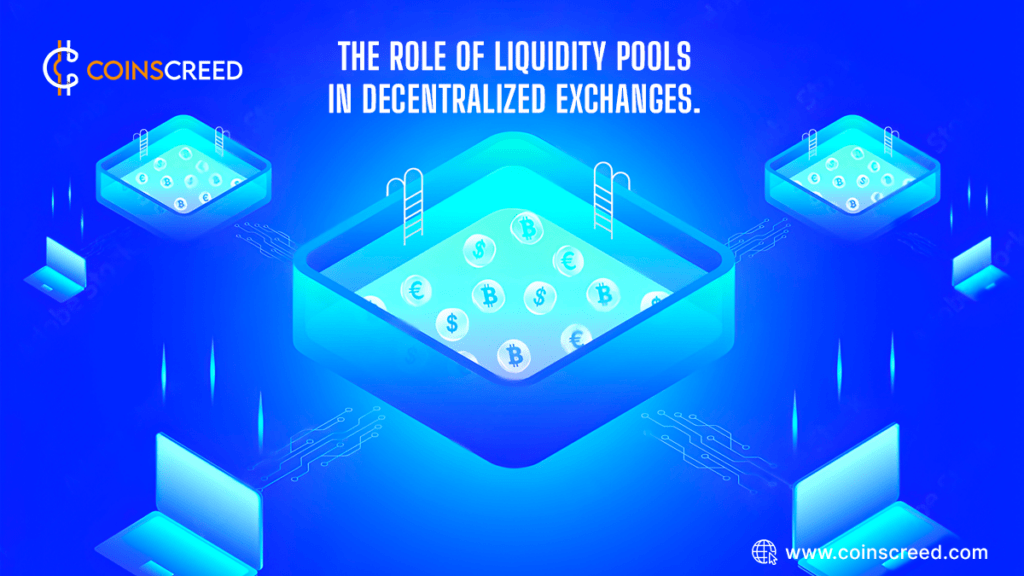 The Role of Liquidity Pools in Decentralized Exchanges