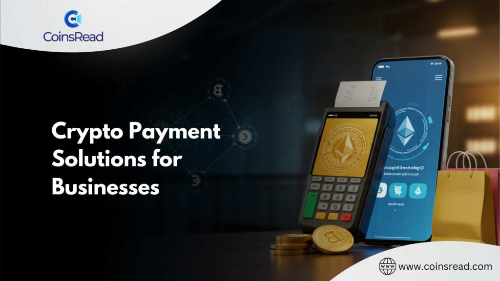Crypto Payment Solutions for Businesses