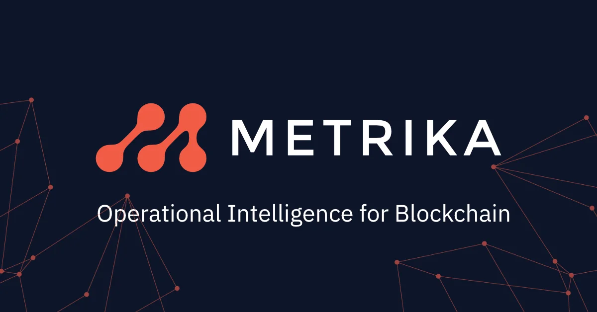 Blockchain Intelligence platform Metrika raises $14M in a recent Series A funding