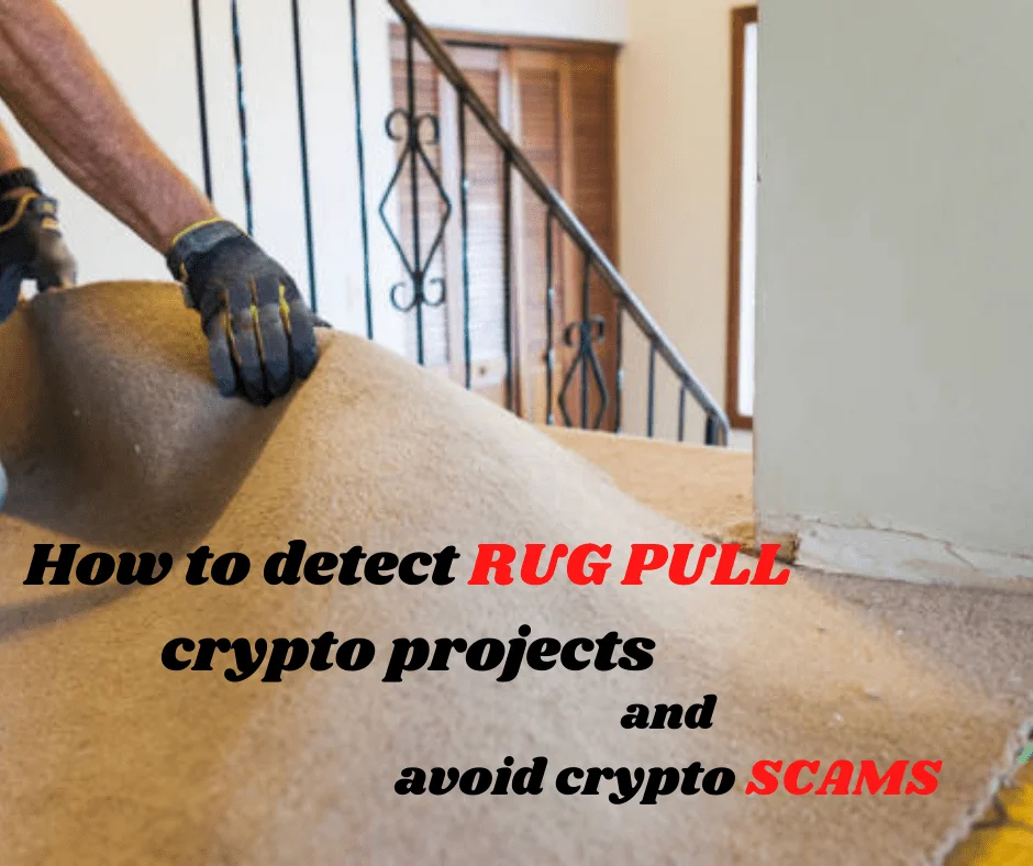 How to detect rug pull crypto projects and avoid crypto scams