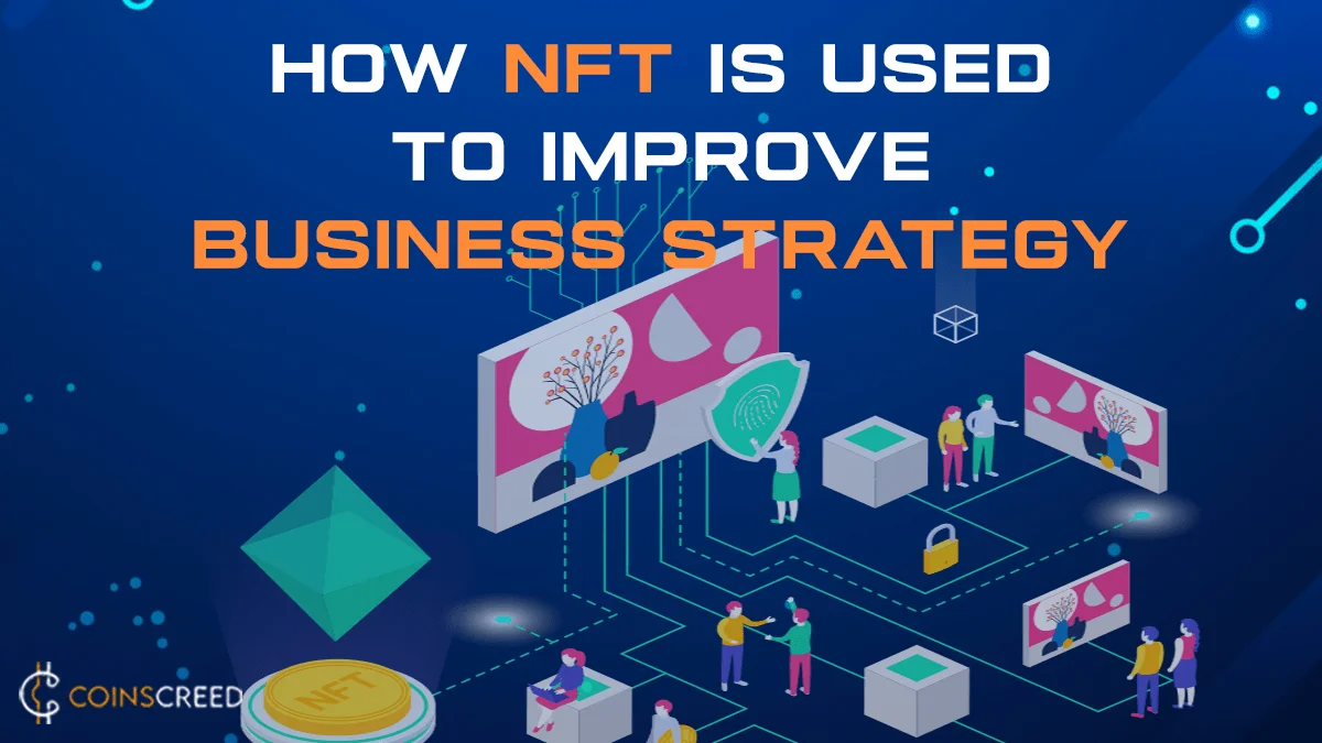 How NFT is used to improve business strategy