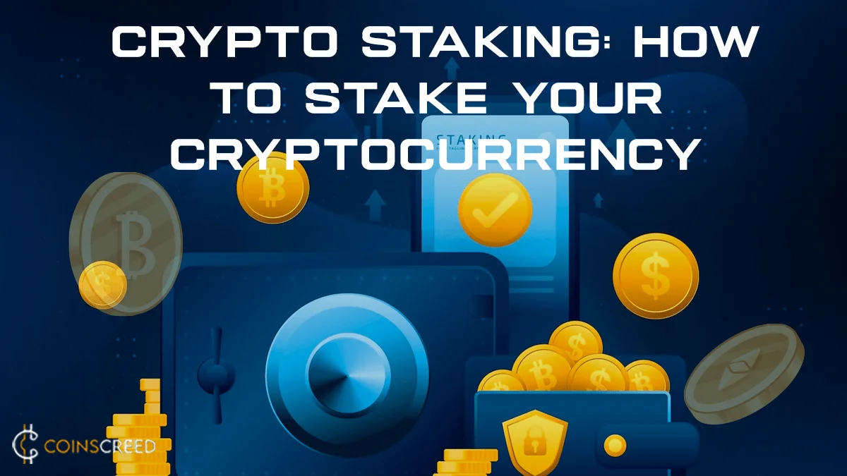 Crypto staking: how to stake your cryptocurrency