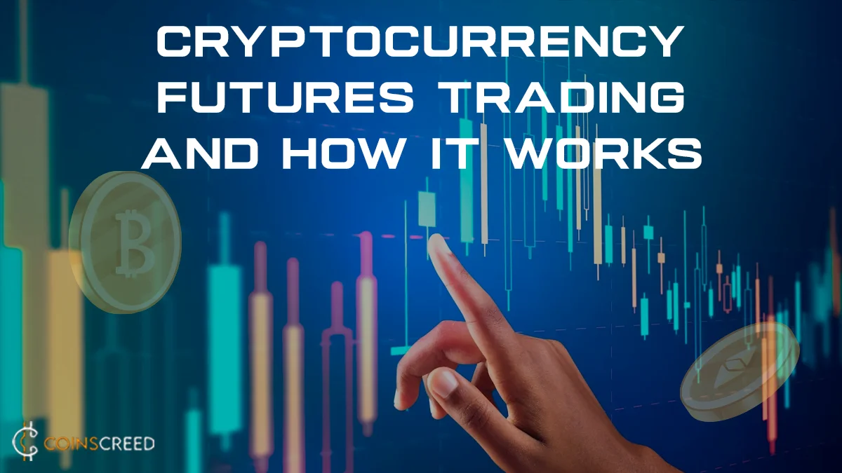 Cryptocurrency futures trading and how it works