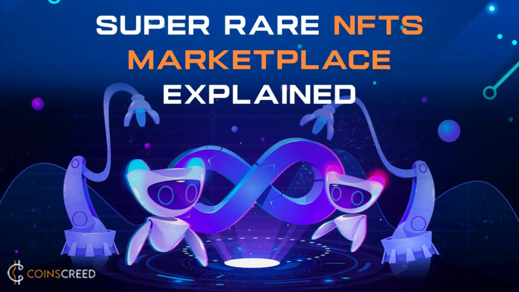 SuperRare NFTs marketplace explained