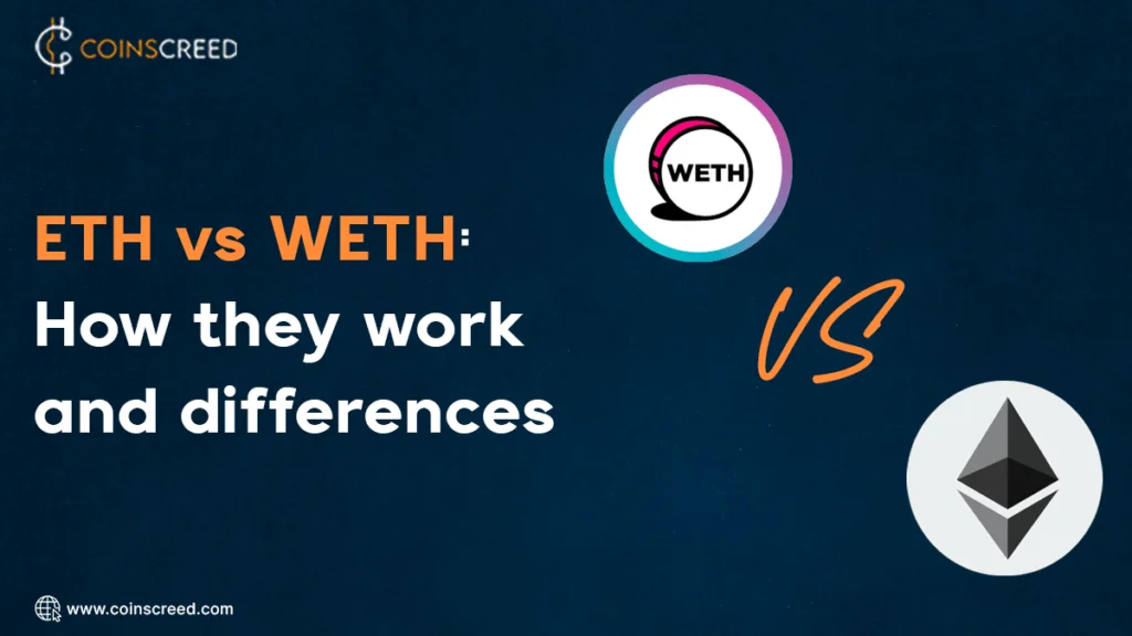 ETH vs WETH: How they work and their differences