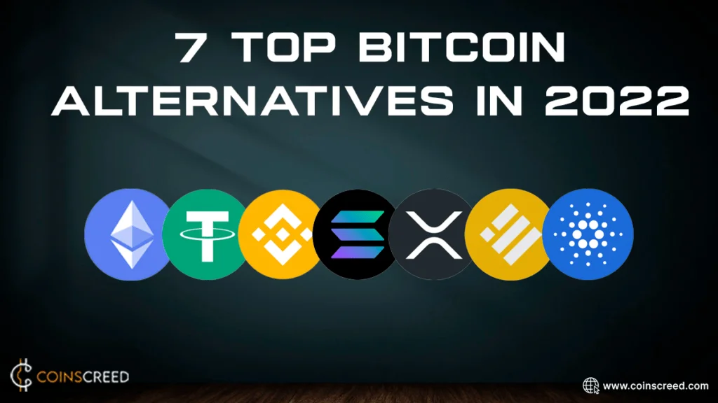 7 Top Bitcoin Alternatives In 2022