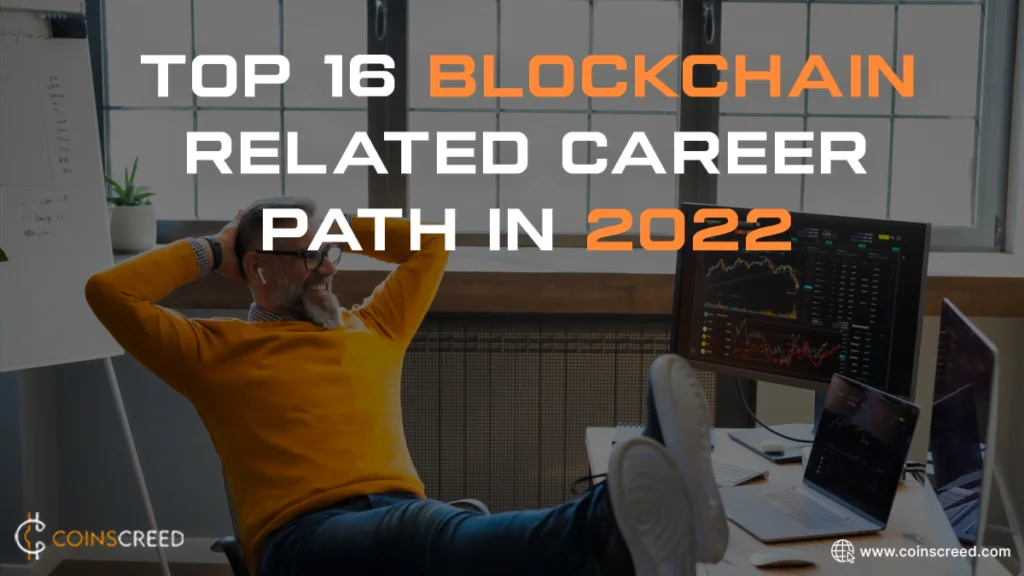 Top 16 Blockchain-related career paths in 2022