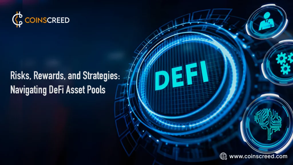 Risks, Rewards, and Strategies: Navigating DeFi Asset Pools