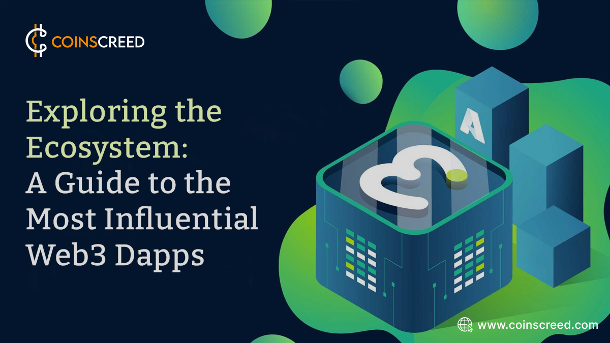Exploring the Ecosystem: A Guide to the Most Influential Web3 Dapps