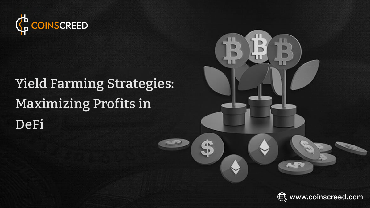 Yield Farming Strategies: Maximizing Profits in DeFi