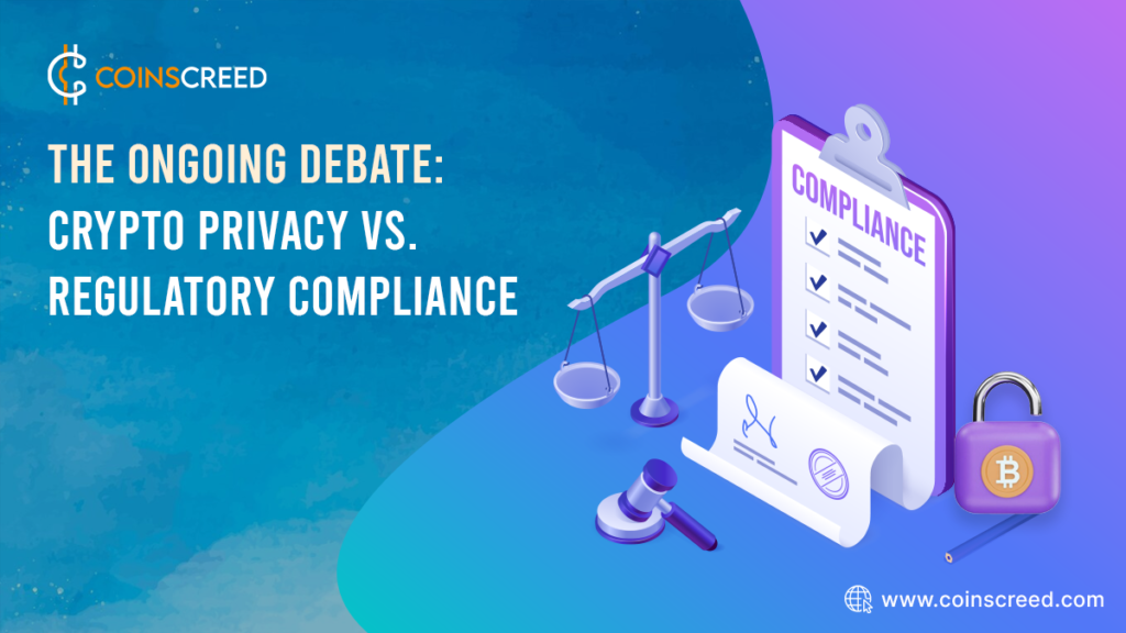 The Ongoing Debate: Crypto Privacy vs. Regulatory Compliance