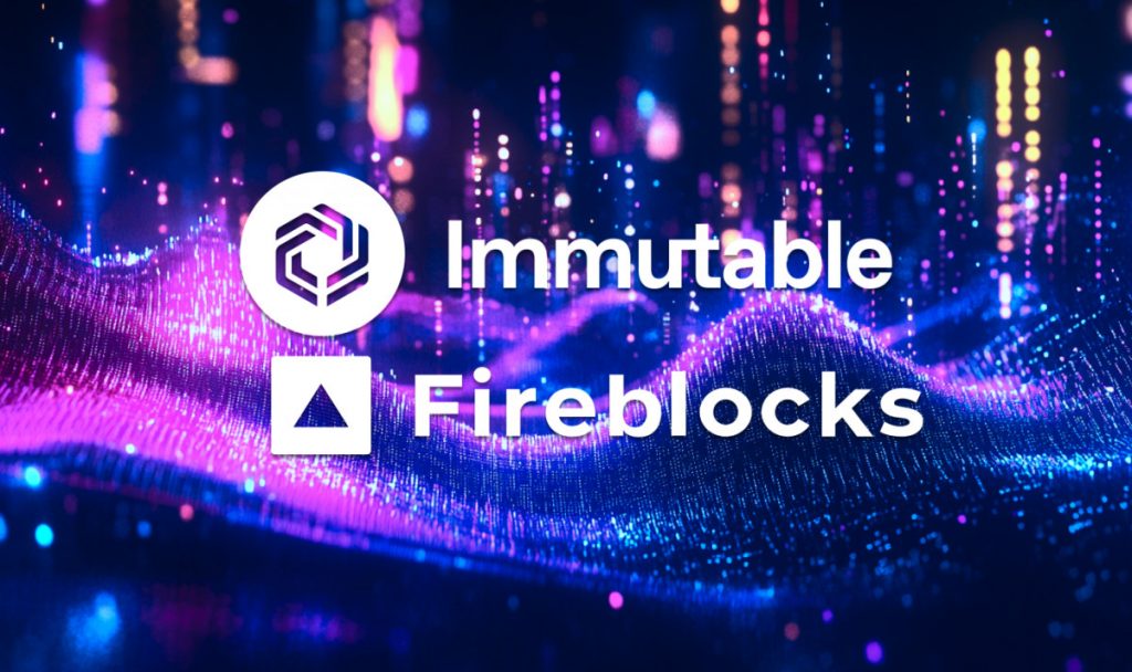 Immutable Partners with Fireblocks to Help Game Developers Manage Digital Assets