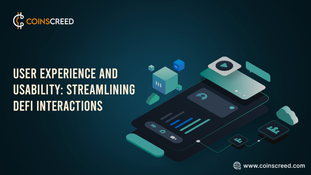 User Experience and Usability: Streamlining DeFi Interactions