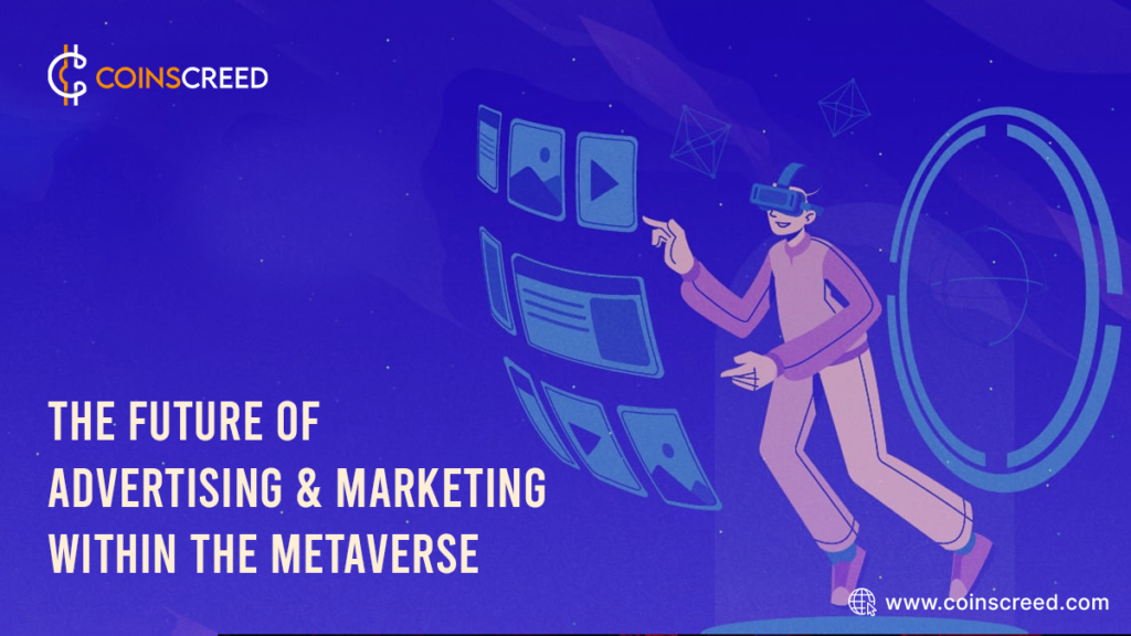 The Future of Advertising and Marketing within the Metaverse