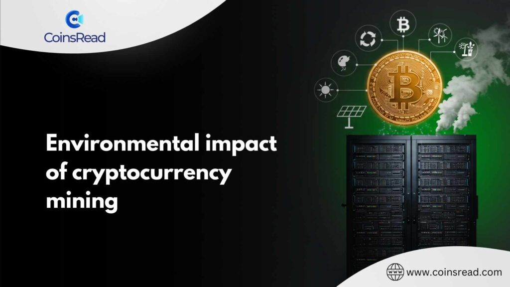 Environmental impact of cryptocurrency mining